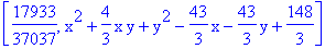 [17933/37037, x^2+4/3*x*y+y^2-43/3*x-43/3*y+148/3]